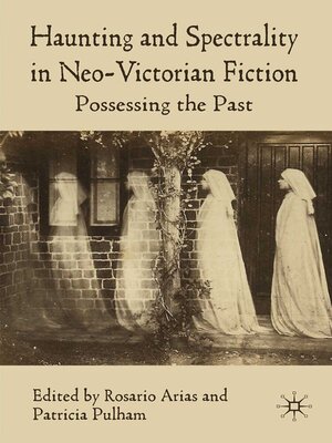 cover image of Haunting and Spectrality in Neo-Victorian Fiction